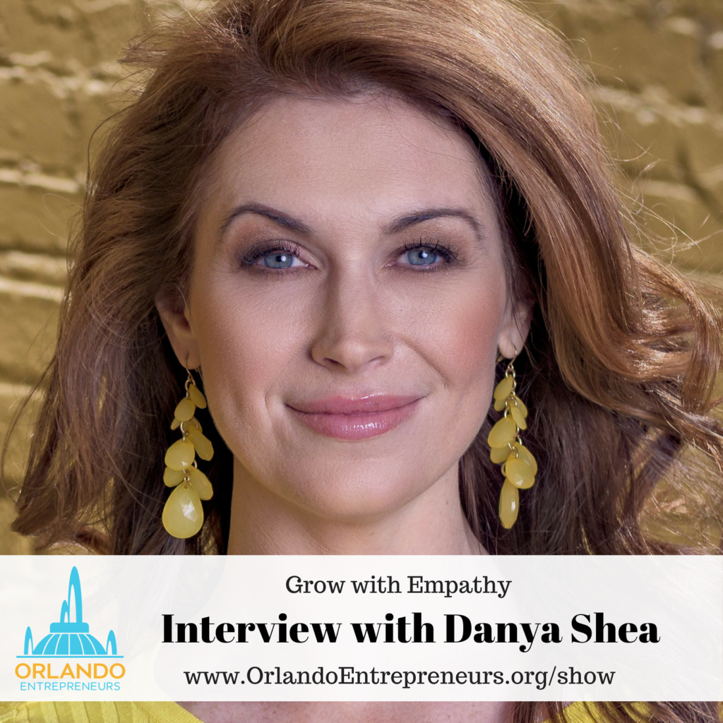 Grow With Empathy Interview with Danya ‘Shea’ Orlando Entrepreneurs