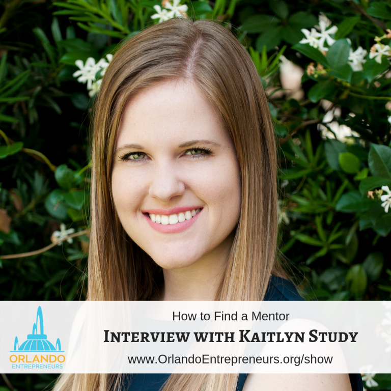 How To Find A Mentor Interview With Kaitlyn Study Orlando Entrepreneurs